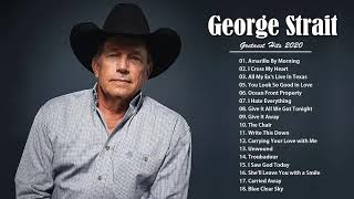 George Strait Greatest Hits  Best Songs Of George Strait  George Strait Playlist Full Album 2020 [upl. by Elsi]