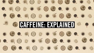 Caffeine Explained [upl. by Rothstein]