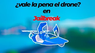 ¿Vale la pena el Drone En Jailbreak [upl. by Wojak]