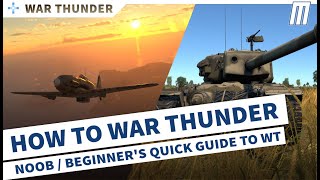 How to War Thunder  Beginners Guide  Noob Quick Reference [upl. by Neddie]