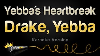 Drake Yebba  Yebbas Heartbreak Karaoke Version [upl. by Marceau]