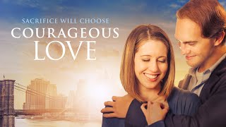 Courageous Love 2017  Full Movie  Jared Withrow  Jessica Koloian  Kristina Kaylen [upl. by Atteiram]