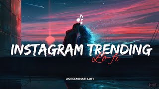 Instagram Trending Hindi Lofi Song To Sleep Study Chill Relax Drive and Game [upl. by Marks]