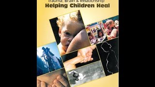 Trauma Brain amp Relationship Helping Children Heal [upl. by Adnohsel]