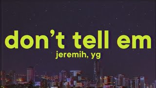 Jeremih YG  Dont Tell Em Lyrics [upl. by Neersan549]