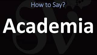 How to Pronounce Academia CORRECTLY [upl. by Anitsugua898]