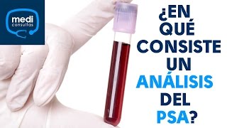 ¿En qué consiste el análisis del PSA para ver cómo está la próstata MediConsultas [upl. by Nohsyt]