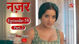 नज़र  Season 1  Episode  58 Part 2 [upl. by Tengdin]