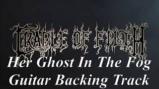 Cradle Of Filth  Her Ghost In The Fog Backing Track [upl. by Essenaj883]