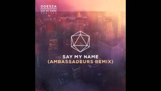 Say My Name feat Zyra Ambassadeurs Remix [upl. by Wsan]