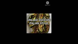 GRILLED ZUCCHINI  ITALIAN RECIPE [upl. by Shirleen282]