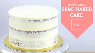 HOW TO MAKE A SEMINAKED CAKE │ STEPBYSTEP TUTORIAL │ CAKES BY MK [upl. by Eocsor]