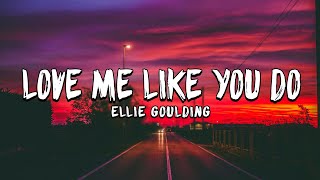 Ellie Goulding  Love Me Like You Do Official Lyrics [upl. by Anegal]