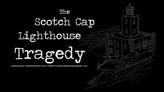 The Scotch Cap Lighthouse Tragedy [upl. by Fenelia70]