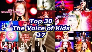 Top 30  The Voice of Kids 17 [upl. by Dnumsed]