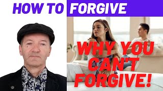 Shocking Reasons Why You Cannot Forgive How YOU CAN Forgive [upl. by Egwin]