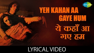 Yeh Kahan Aa Gaye Hum with lyrics  यह कहा आ गए हम गाने के बोल  Silsila  RekhaAmitabh Bachchan [upl. by Kannan]