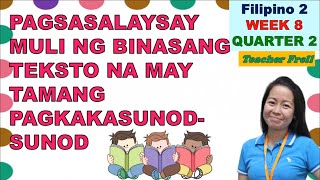 FILIPINO 2  QUARTER 2 WEEK 8  PAGSASALAYSAY MULI NG BINASANG TEKSTO [upl. by Aprilette]