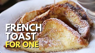 French Toast for One  A Simple Delicious Breakfast [upl. by Dragoon884]