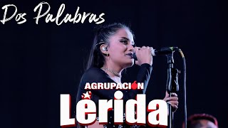 Agrupación Lérida Dos Palabras En Vivo 2019 Activo Records [upl. by Akihsal]