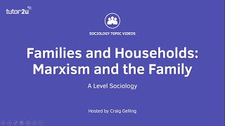 Marxism and the Family  A Level Sociology  Families [upl. by Barbe]