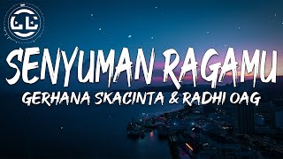 Gerhana Skacinta amp Radhi OAG  Senyuman Ragamu Lyrics [upl. by Tyoh582]