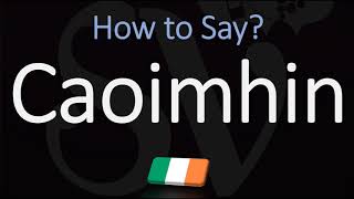 How to Pronounce Caoimhin CORRECTLY Irish Name Pronunciation [upl. by Yrotciv454]