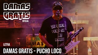 Damas Gratis  Pucho Loco Letra [upl. by Cire]