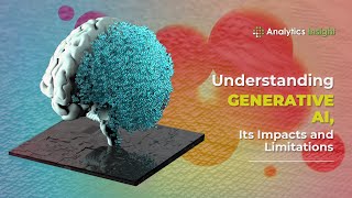 Understanding Generative AI Its Impacts and Limitations [upl. by Aldo]