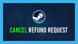 Steam How to Cancel a Refund Reqeust [upl. by Luis]