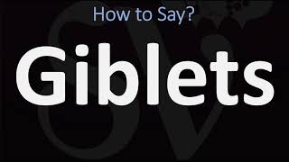 How to Pronounce Giblets CORRECTLY [upl. by Opportina865]