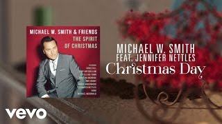 Michael W Smith  Christmas Day Lyric Video ft Jennifer Nettles [upl. by Eciral]