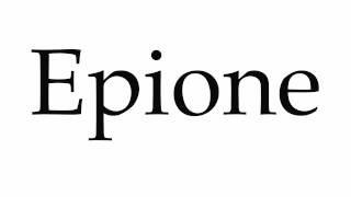 How to Pronounce Epione [upl. by Wilmette]