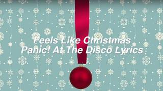 Feels Like Christmas  Panic At The Disco Lyrics [upl. by Etnovaj]