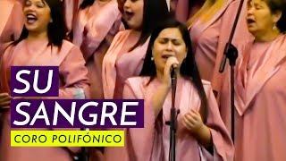 Su Sangre  Coro Polifónico [upl. by Shandee]