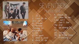 SEVENTEEN Hiphop Unit Playlist My Fave [upl. by Agnew]