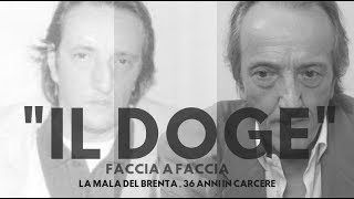 quotIL DOGEquot FULL VERSION La Mala del Brenta  Faccia a Faccia [upl. by Swan]