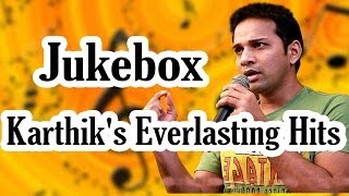 Karthik Singer Everlasting Hit Songs  jukebox  Birthday Special [upl. by Beane]