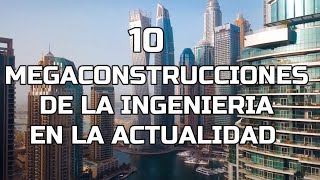 10 MEGACONSTRUCCIONES DE LA INGENIERIA EN LA ACTUALIDAD  2021 [upl. by Beauregard]