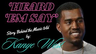 Kanye West breaks down the making of Heard Em Say LIVE [upl. by Atiras]