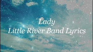 Lady  Little River Band Lyrics [upl. by Anaib134]