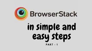 BrowserStack in simple and easy steps [upl. by Adnolat]