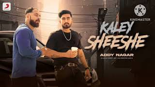 KALEY SHEESHE😈  ADDY NAGAR । official song । perfectly slowed ।। [upl. by Cathleen]