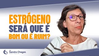 ESTRÓGENO  Será que é BOM ou é RUIM [upl. by Sewoll]