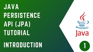 01  Introduction  JAVA PERSISTENCE API JPA  Tutorial  Java [upl. by Elleynad]