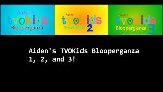 Aidens TVOKids Logo Blooperganza 1 2 and 3 [upl. by Adirf]