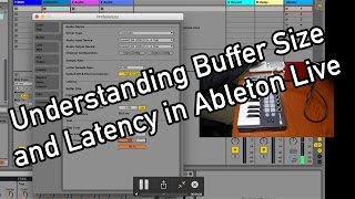 Understanding Ableton Buffer Size and Latency [upl. by Colp]