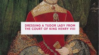 Dressing A Tudor Lady from the Court of Henry VIII [upl. by Ev267]