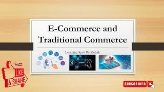 ECommerce ampTraditional Commerce Meaning and Difference Electronic Commerce [upl. by Knitter]