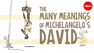 The many meanings of Michelangelos Statue of David  James Earle [upl. by Eleon]